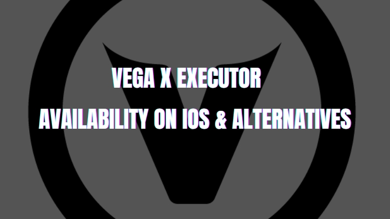 Vega X Executor on iOS: Availability and Alternatives